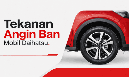 Tekanan Angin Ban Mobil Daihatsu: Standar PSI untuk Semua Tipe