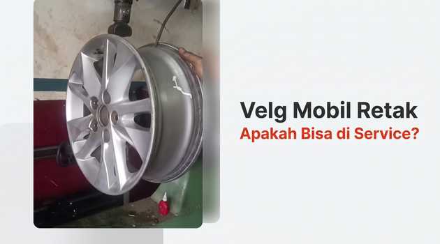 Velg Mobil Retak, Apakah Bisa Diperbaiki?