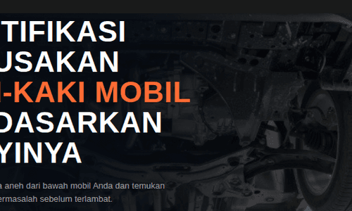 Kenali Jenis Bunyi Pada Kaki-Kaki Mobil dan Arti Kerusakannya