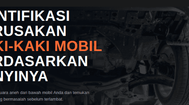 Kenali Jenis Bunyi Pada Kaki-Kaki Mobil dan Arti Kerusakannya