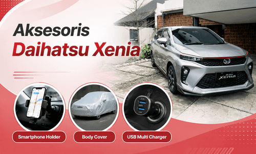 Daftar Aksesori Daihatsu Xenia yang Bermanfaat untuk Perjalanan Keluarga