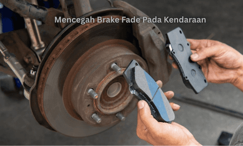 Apa Itu Brake Fade? Kenali Penyebab dan Cara Mencegahnya