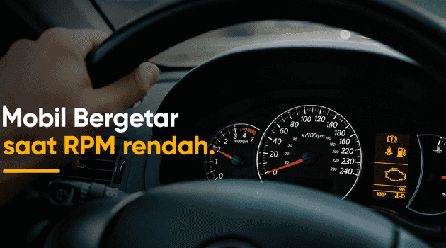 penyebab mesin mobil bergetar saat rpm rendah
