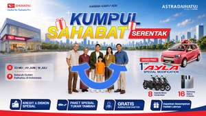 Karena Kamu Ada, Daihatsu Perkuat Kedekatan Lewat Kumpul Sahabat Serentak